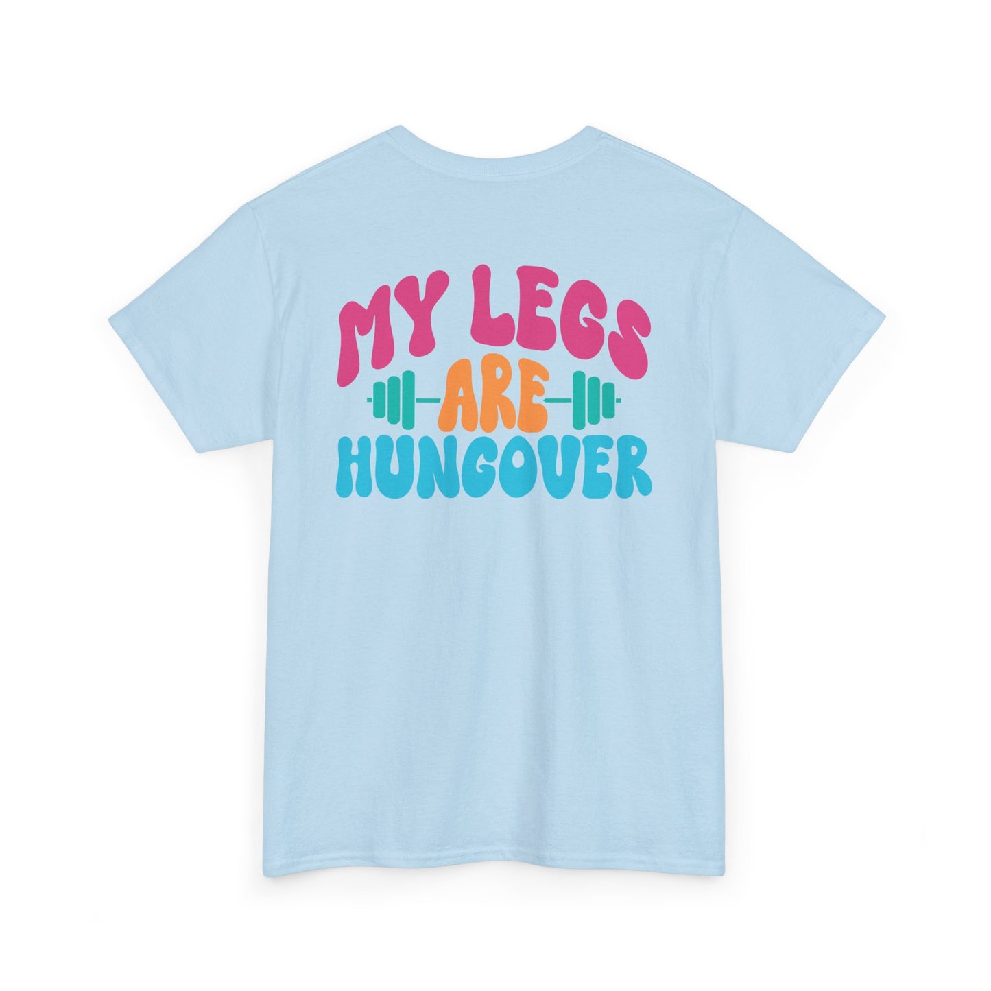 My Legs Are Hungover Wh