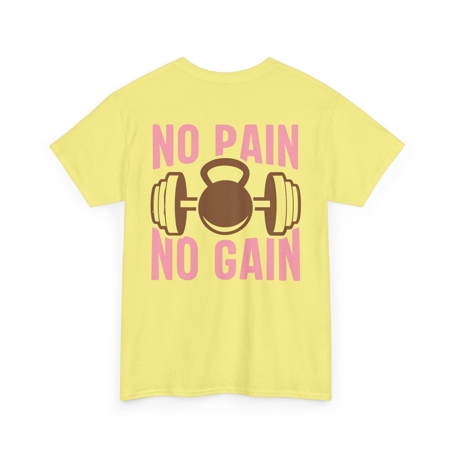 No Pain No Gain! Wh